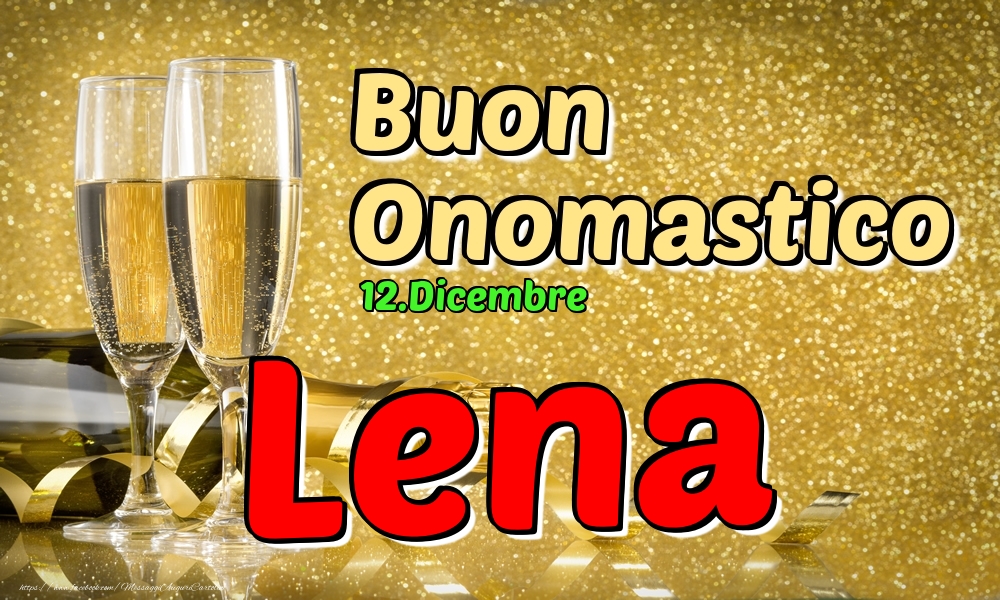 Cartoline di onomastico - Champagne | 12.Dicembre - Buon Onomastico Lena!