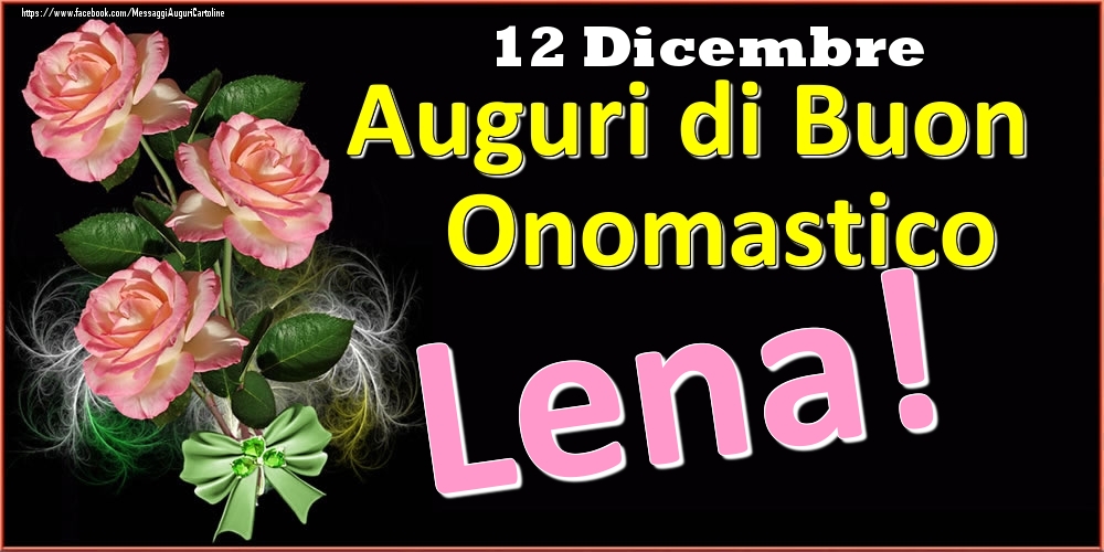 Cartoline di onomastico - Auguri di Buon Onomastico Lena! - 12 Dicembre