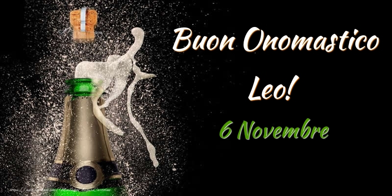Cartoline di onomastico - Champagne | Buon Onomastico Leo! 6 Novembre