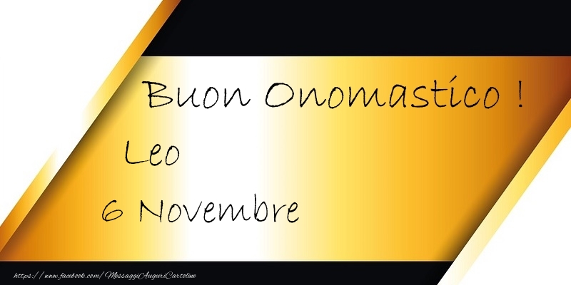 Cartoline di onomastico - Buon Onomastico  Leo! 6 Novembre