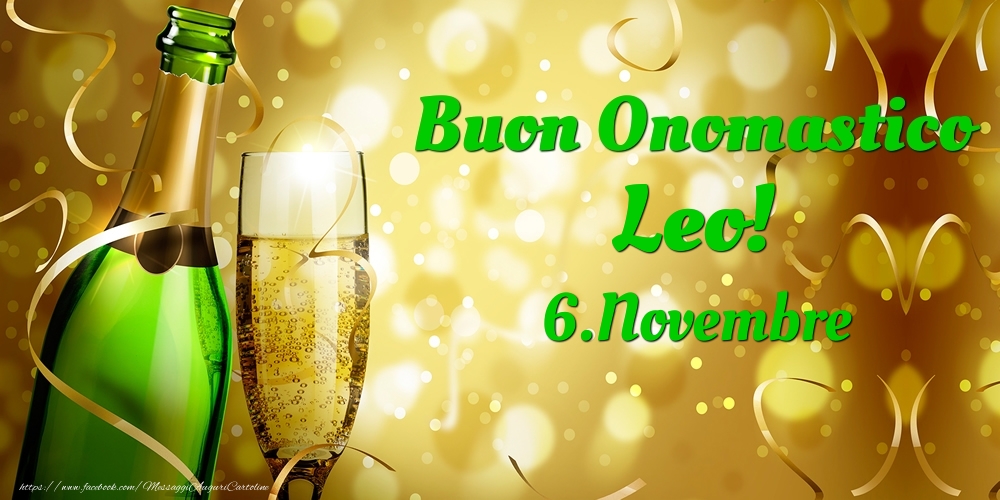 Cartoline di onomastico - Champagne | Buon Onomastico Leo! 6.Novembre -