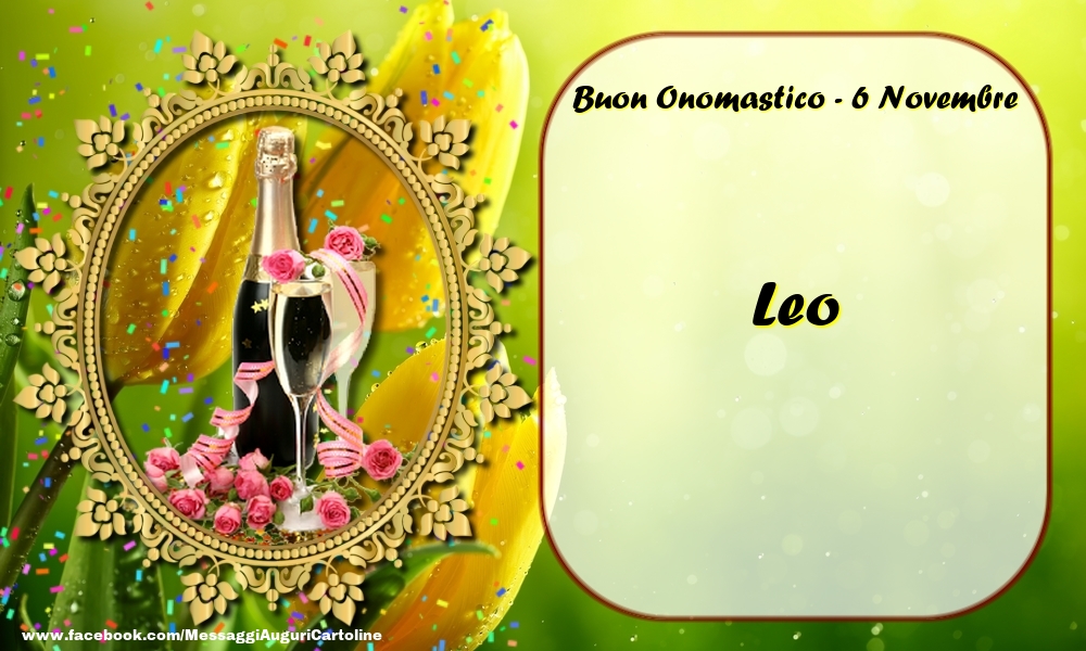 Cartoline di onomastico - Champagne & Rose | Buon Onomastico, Leo! 6 Novembre