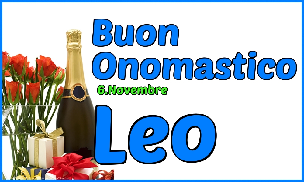 Cartoline di onomastico - Champagne & Rose | 6.Novembre - Buon Onomastico Leo!