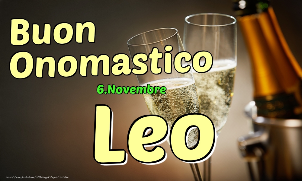 Cartoline di onomastico - Champagne | 6.Novembre - Buon Onomastico Leo!