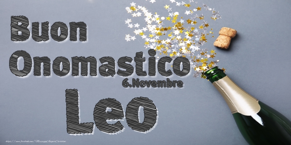 Cartoline di onomastico - Champagne | 6.Novembre - Buon Onomastico Leo!