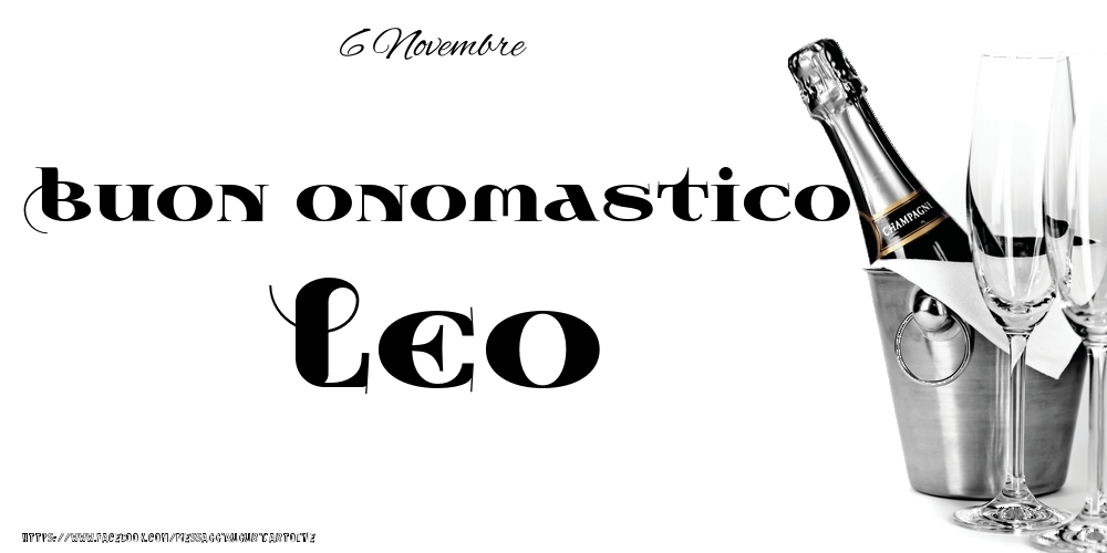 Cartoline di onomastico - Champagne | 6 Novembre - Buon onomastico Leo!