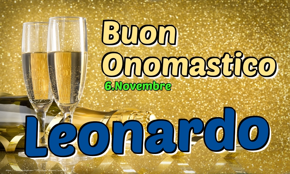 Cartoline di onomastico - Champagne | 6.Novembre - Buon Onomastico Leonardo!