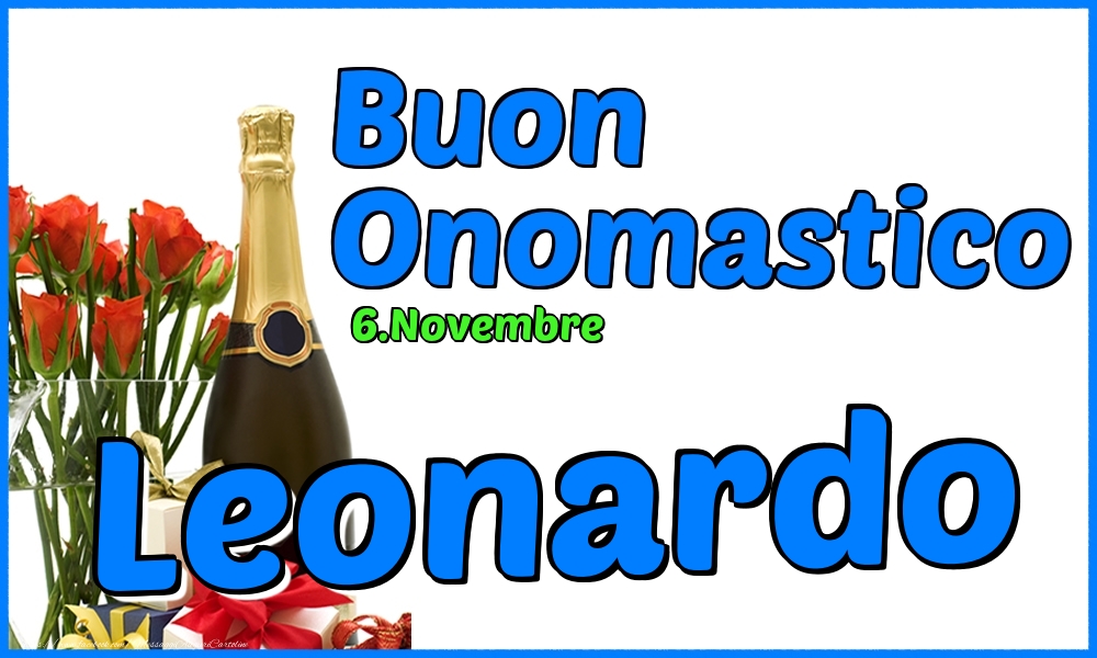 Cartoline di onomastico - Champagne & Rose | 6.Novembre - Buon Onomastico Leonardo!