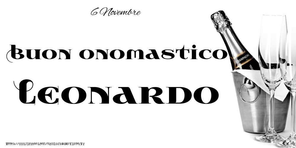 Cartoline di onomastico - Champagne | 6 Novembre - Buon onomastico Leonardo!