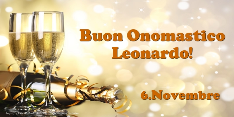 Cartoline di onomastico - Champagne | 6.Novembre  Buon Onomastico Leonardo!