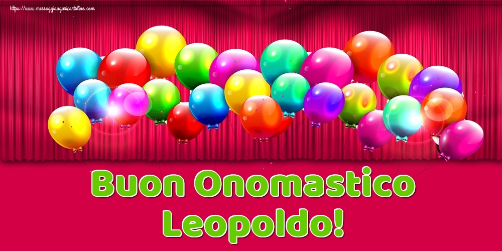 Cartoline di onomastico - Palloncini | Buon Onomastico Leopoldo!