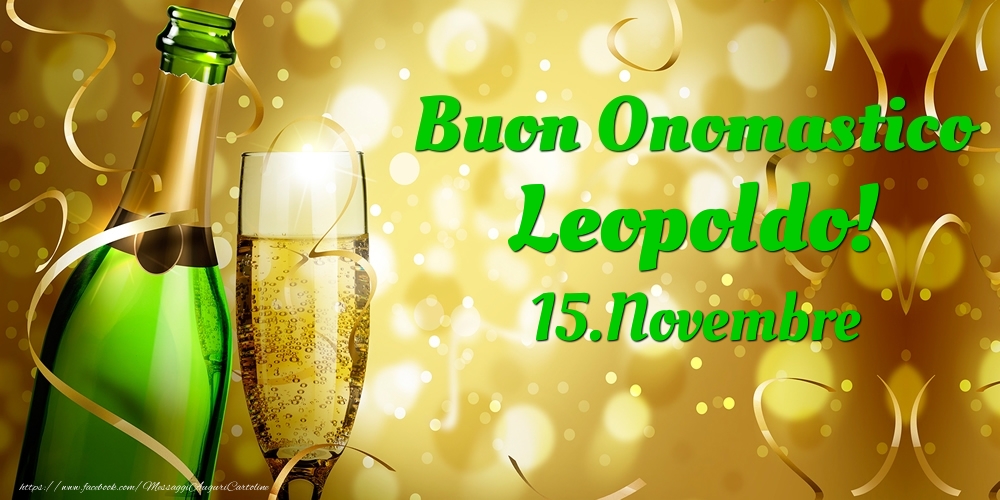 Cartoline di onomastico - Champagne | Buon Onomastico Leopoldo! 15.Novembre -