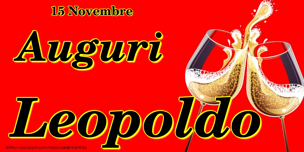 Cartoline di onomastico - Champagne | 15 Novembre - Auguri Leopoldo!
