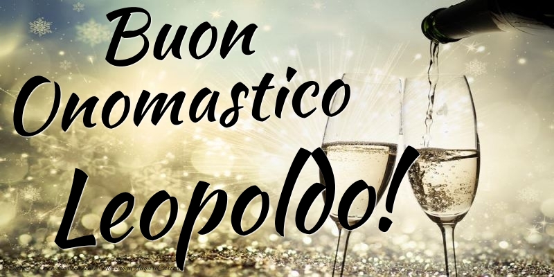 Cartoline di onomastico - Champagne | Buon Onomastico Leopoldo