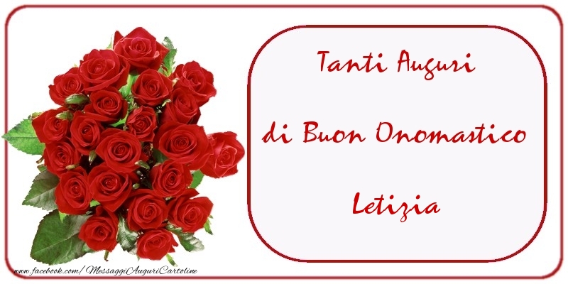 Cartoline di onomastico - Mazzo Di Fiori & Rose | Tanti Auguri di Buon Onomastico Letizia