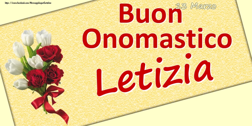 Cartoline di onomastico - Fiori | 13 Marzo: Buon Onomastico Letizia