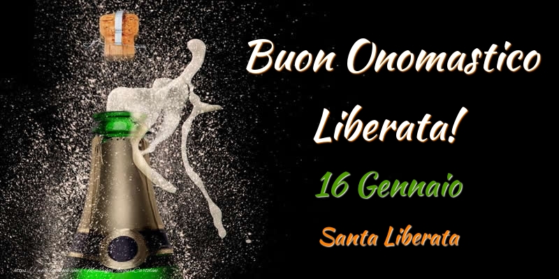 Cartoline di onomastico - Champagne | Buon Onomastico Liberata! 16 Gennaio Santa Liberata