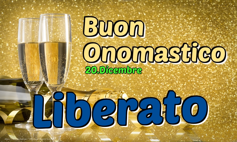 Cartoline di onomastico - Champagne | 20.Dicembre - Buon Onomastico Liberato!