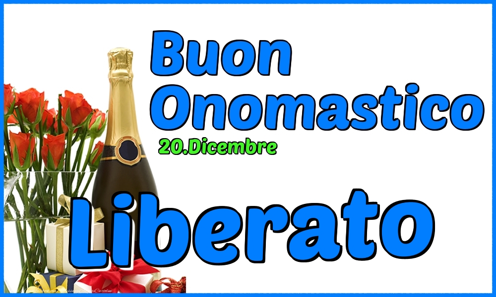Cartoline di onomastico - Champagne & Rose | 20.Dicembre - Buon Onomastico Liberato!