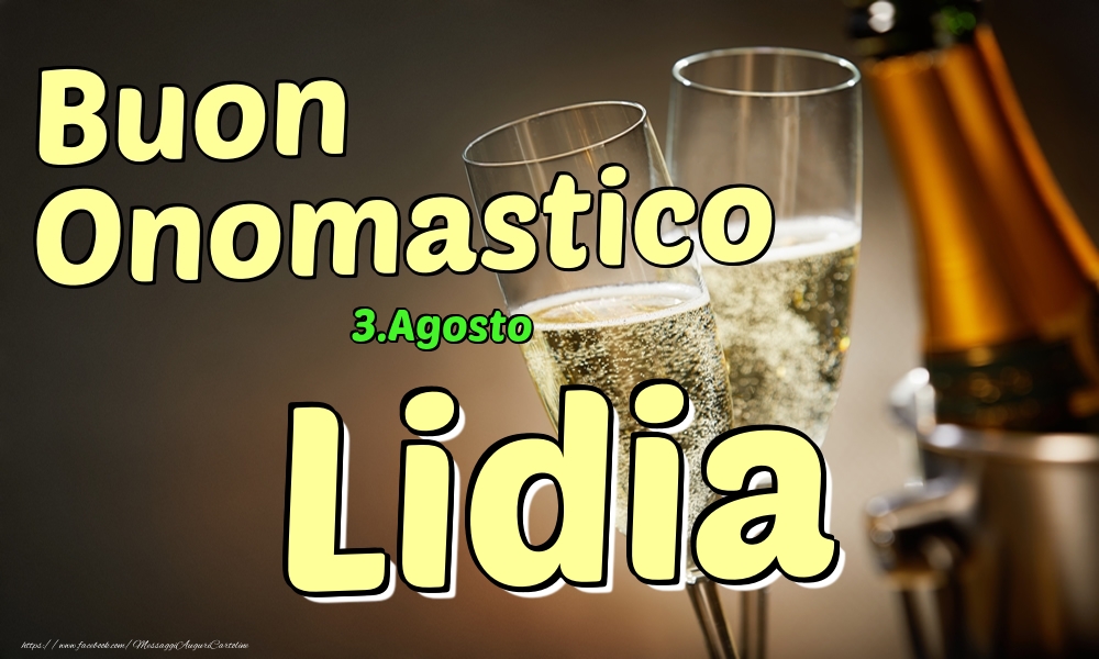 Cartoline di onomastico - 3.Agosto - Buon Onomastico Lidia!