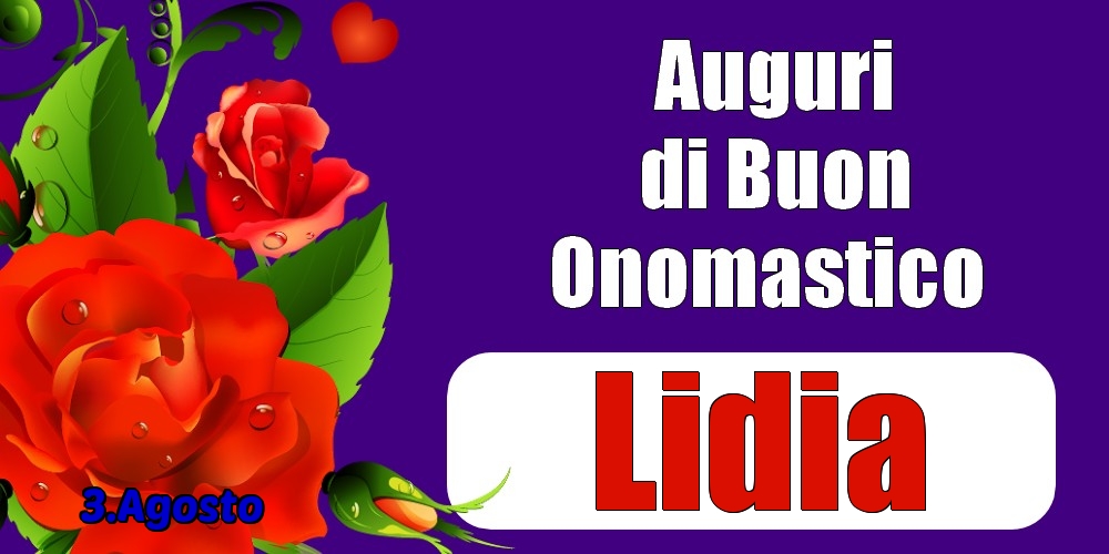 Cartoline di onomastico - 3.Agosto - Auguri di Buon Onomastico  Lidia!