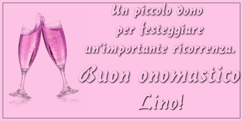 Cartoline di onomastico - Champagne | Un piccolo dono per festeggiare un'importante ricorrenza. Buon onomastico Lino!
