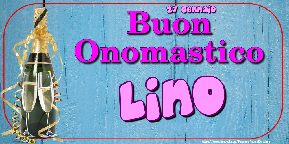 Cartoline di onomastico - Champagne | 27 Gennaio - Buon Onomastico Lino!