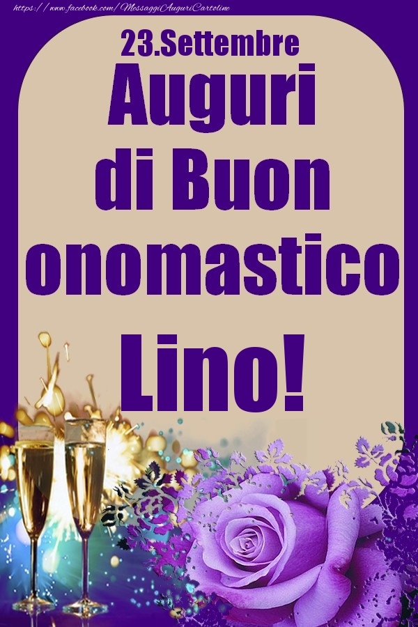 Cartoline di onomastico - Champagne & Rose | 23.Settembre - Auguri di Buon Onomastico  Lino!