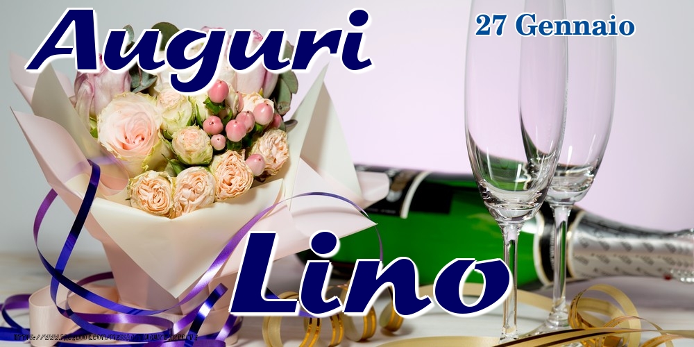 Cartoline di onomastico - Champagne & Fiori | 27 Gennaio - Auguri Lino!