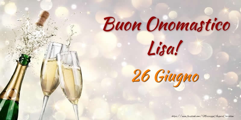 Cartoline di onomastico - Champagne | Buon Onomastico Lisa! 26 Giugno