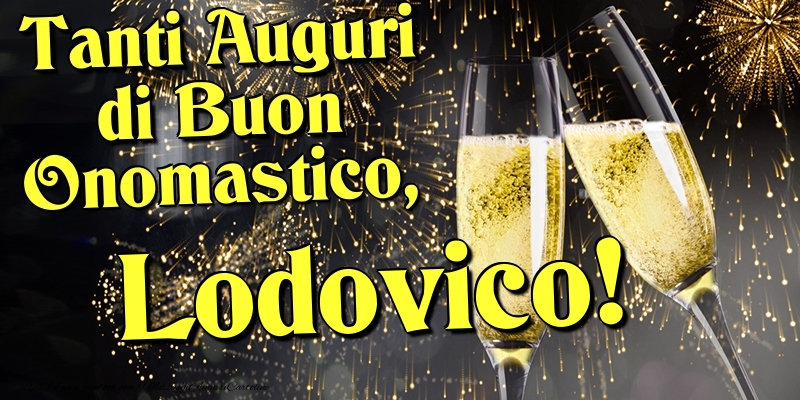 Cartoline di onomastico - Champagne | Tanti Auguri di Buon Onomastico, Lodovico