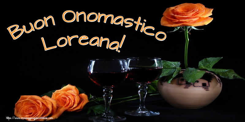 Cartoline di onomastico - Champagne & Rose | Buon Onomastico Loreana!
