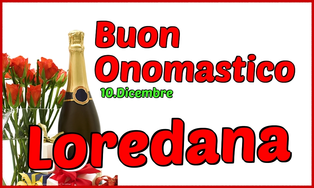 Cartoline di onomastico - Champagne | 10.Dicembre - Buon Onomastico Loredana!