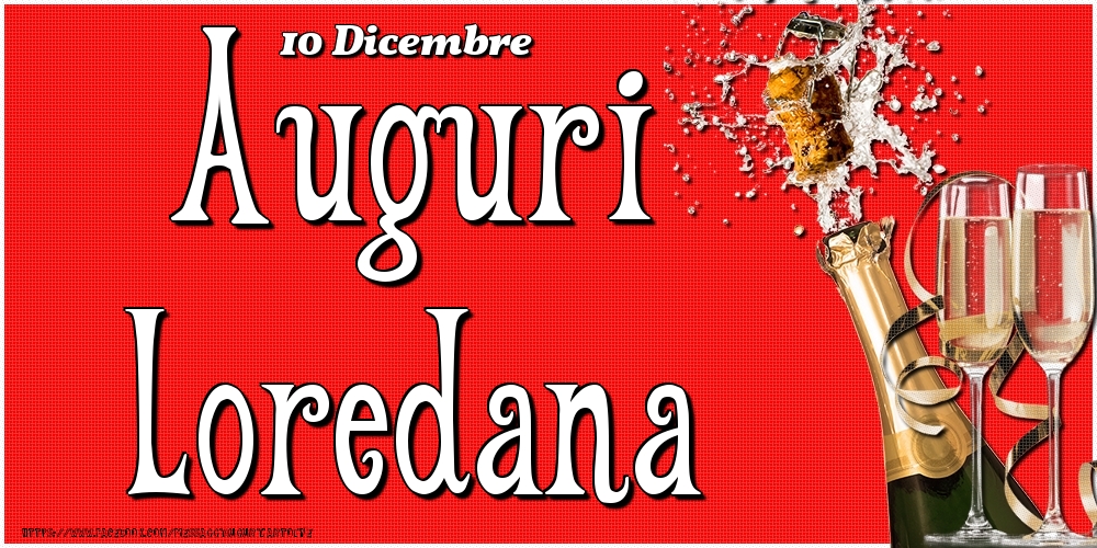 Cartoline di onomastico - Champagne | 10 Dicembre - Auguri Loredana!