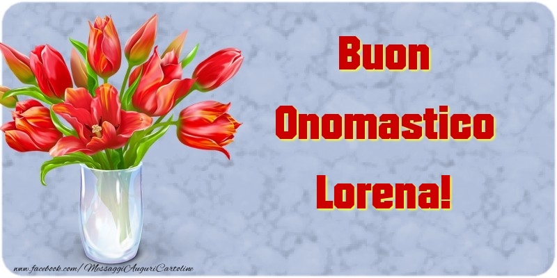  Cartoline di onomastico - Fiori & Mazzo Di Fiori | Buon Onomastico Lorena