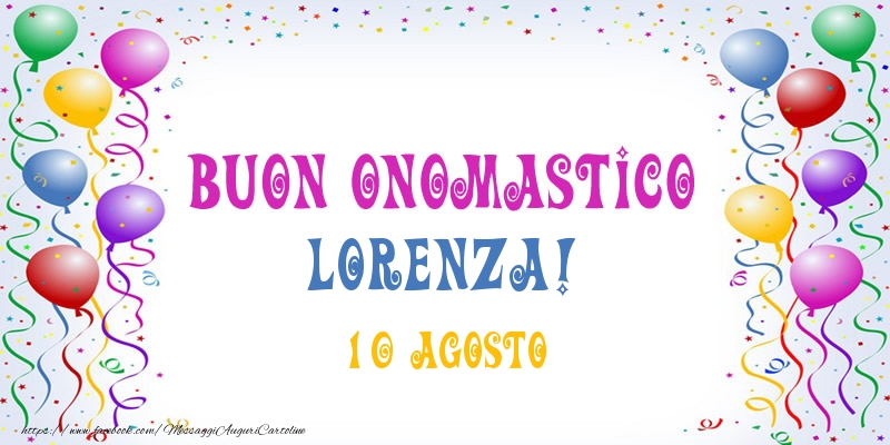 Cartoline di onomastico - Buon onomastico Lorenza! 10 Agosto