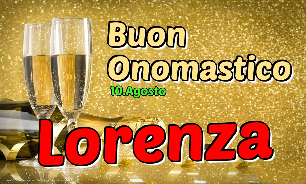 Cartoline di onomastico - Champagne | 10.Agosto - Buon Onomastico Lorenza!