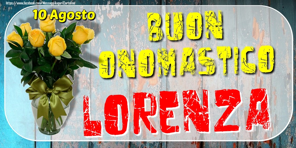 Cartoline di onomastico - Rose | 10 Agosto - Buon Onomastico Lorenza!