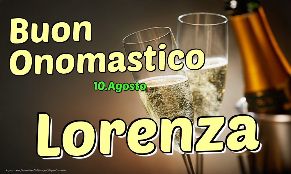 Cartoline di onomastico - Champagne | 10.Agosto - Buon Onomastico Lorenza!