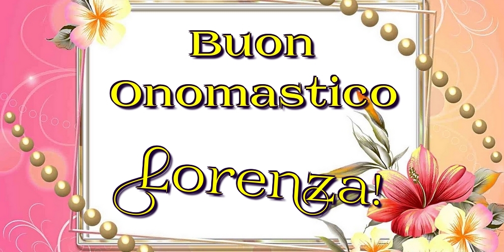 Cartoline di onomastico - Buon Onomastico Lorenza!