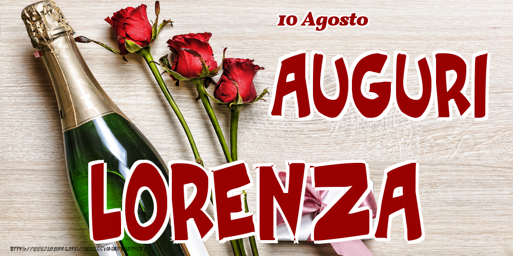 Cartoline di onomastico - 10 Agosto - Auguri Lorenza!