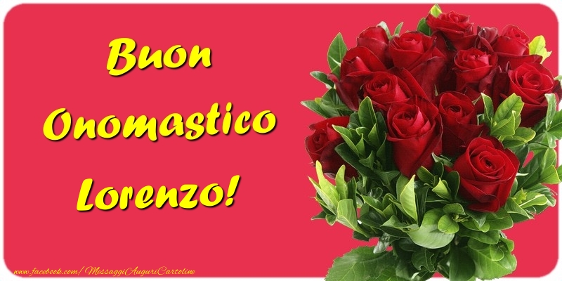 Cartoline di onomastico - Mazzo Di Fiori & Rose | Buon Onomastico Lorenzo