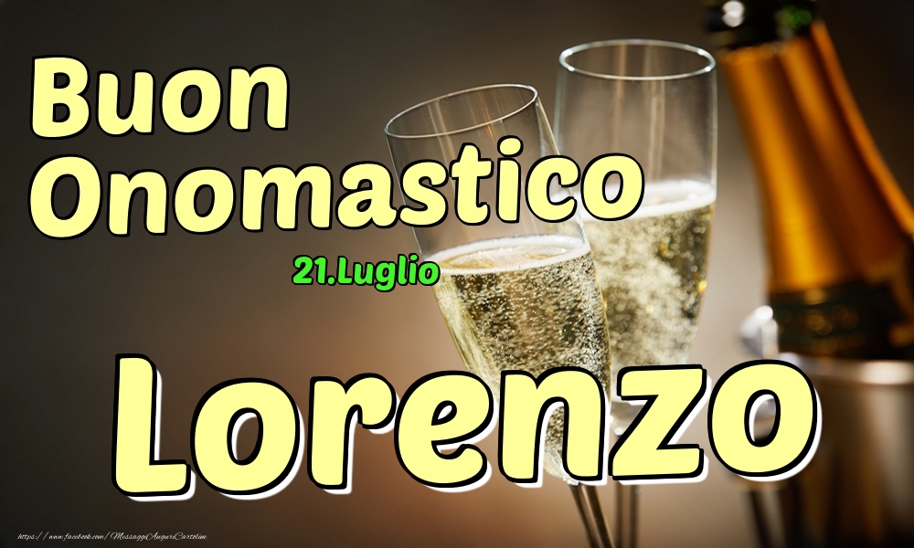 Cartoline di onomastico - Champagne | 21.Luglio - Buon Onomastico Lorenzo!