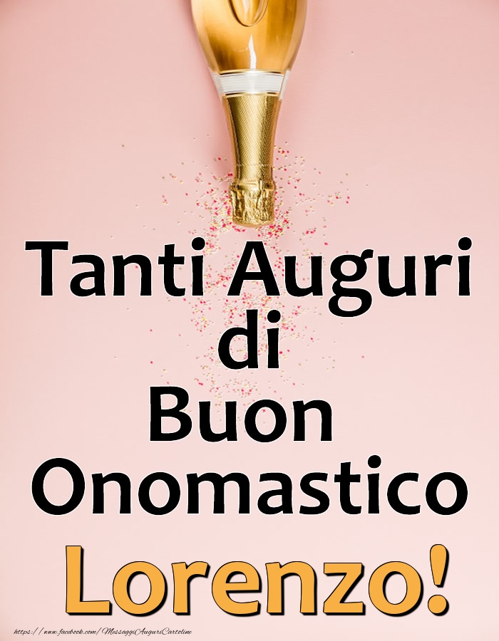 Cartoline di onomastico - Champagne | Tanti Auguri di Buon Onomastico Lorenzo!