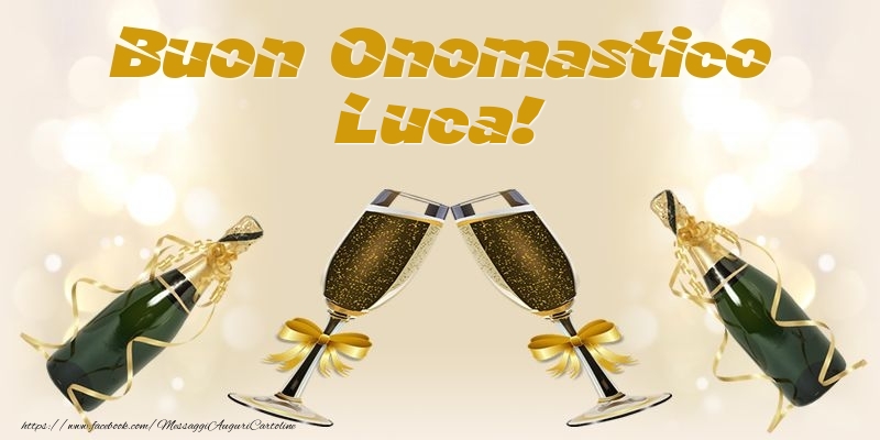 Cartoline di onomastico - Champagne | Buon Onomastico Luca!