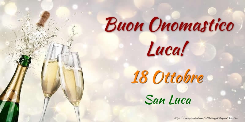 Cartoline di onomastico - Champagne | Buon Onomastico Luca! 18 Ottobre San Luca