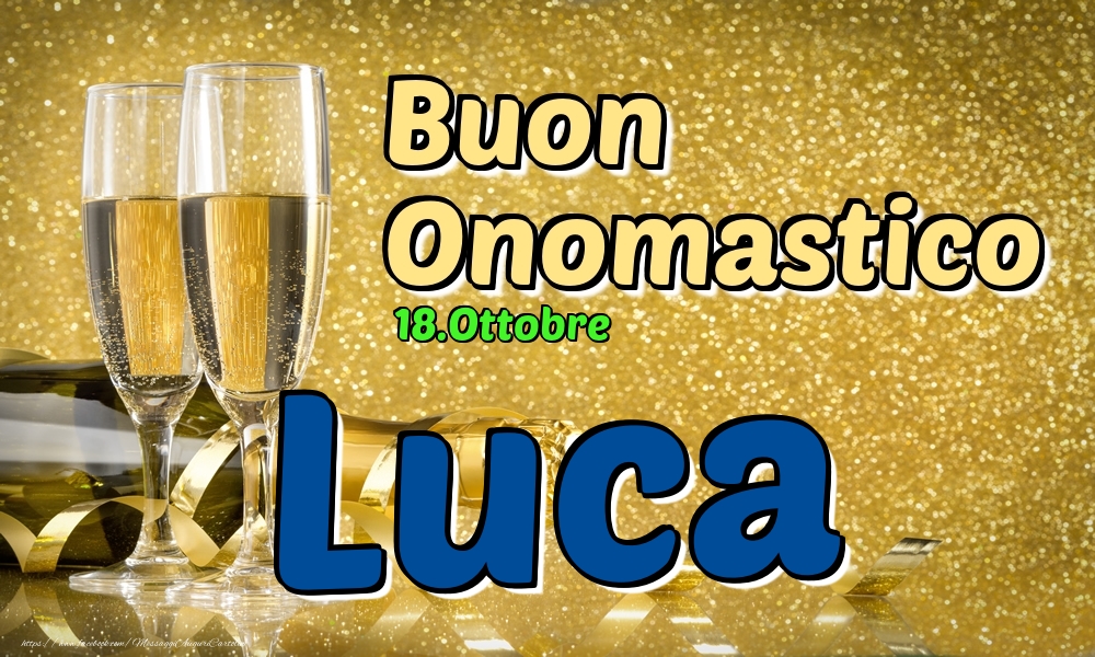 Cartoline di onomastico - Champagne | 18.Ottobre - Buon Onomastico Luca!