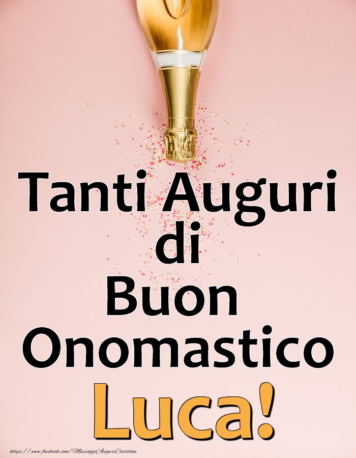 Cartoline di onomastico - Champagne | Tanti Auguri di Buon Onomastico Luca!