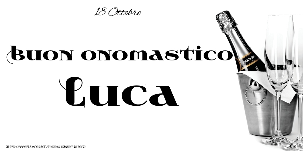 Cartoline di onomastico - Champagne | 18 Ottobre - Buon onomastico Luca!