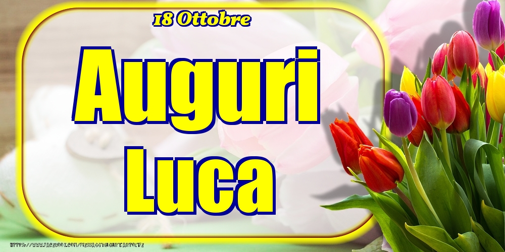 Cartoline di onomastico - 18 Ottobre - Auguri Luca!
